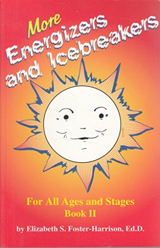 Stock image for More Energizers and Icebreakers: For All Ages and Stages: Book II (More Energizers & Icebreakers) for sale by SecondSale