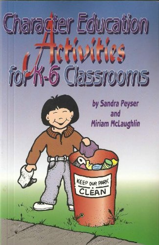 9780932796851: Character Education Activities for K-6 Classrooms
