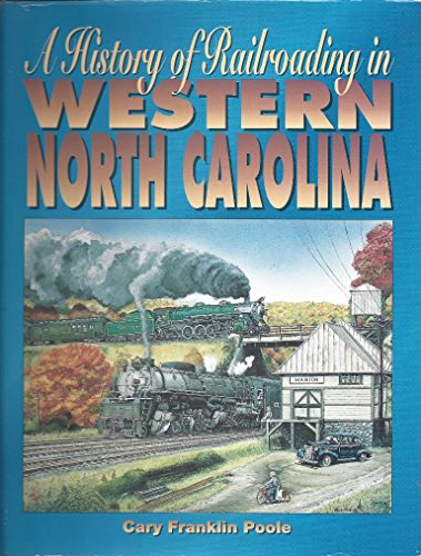 9780932807878: History of Railroading in Western North Carolina