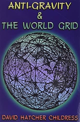 Stock image for Anti-Gravity and the World Grid (Lost Science (Adventures Unlimited Press)) for sale by -OnTimeBooks-