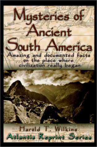 Mysteries of Ancient South America (The Atlantis Reprint Series)