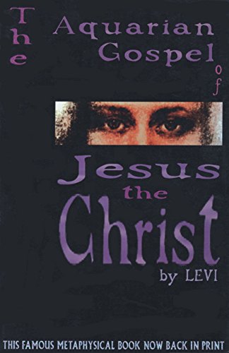 Stock image for The Aquarian Gospel of Jesus the Christ for sale by Blackwell's