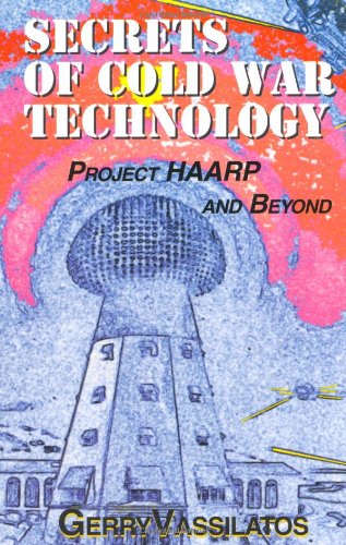 9780932813800: Secrets of Cold War Technology: Project Haarp and Beyond