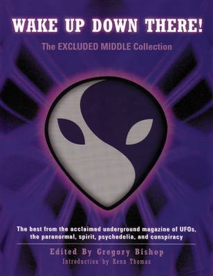 Stock image for Wake Up Down There!, The Excluded Middle Anthology for sale by Goodwill Southern California