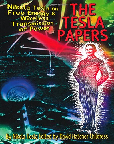 Stock image for The Tesla Papers: Nikola Tesla on Free Energy Wireless Transmission of Power for sale by Green Street Books
