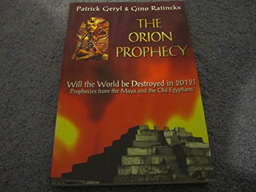 Imagen de archivo de The Orion Prophecy : Will the World Be Destroyed in 2012? a la venta por Better World Books: West