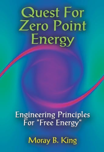 QUEST FOR ZERO POINT ENERGY ENGINEERING PRINCIPLES FOR FREE ENERGY