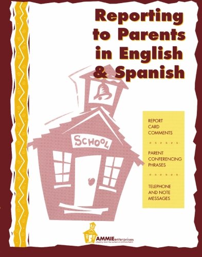 Reporting to Parents in English and Spanish: A time saving tool for school teachers in English an...