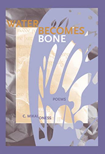 Stock image for Water Becomes Bone (First Book) for sale by Bookplate