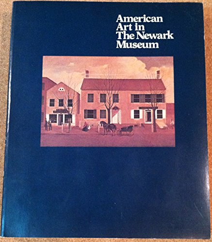 Beispielbild fr American Art in the Newark Museum : Paintings, Drawings and Sculpture zum Verkauf von Better World Books