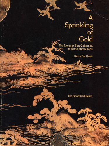 Stock image for A Sprinkling of Gold: The Lacquer Box Collection of Elaine Ehrenkranz for sale by HPB-Red