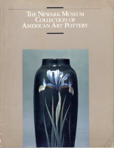 Beispielbild fr The Newark Museum Collection of American Art Pottery zum Verkauf von Housing Works Online Bookstore