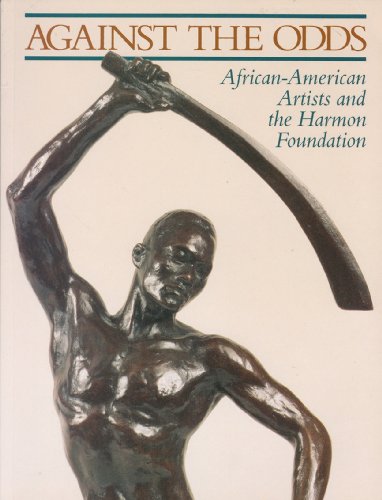 Against the Odds: African-American Artists and the Harmon Foundation, with essays by David Driske...