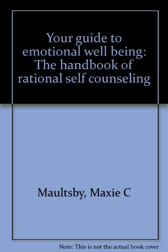 Stock image for Your guide to emotional well being: The handbook of rational self counseling for sale by ThriftBooks-Dallas