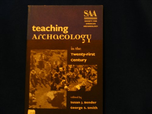 Imagen de archivo de Teaching Archaeology in the Twenty-First Century (Archeolology; 21st century) a la venta por Katsumi-san Co.