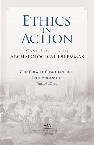 Stock image for Ethics in Action: Case Studies in Archaeological Dilemmas for sale by SecondSale