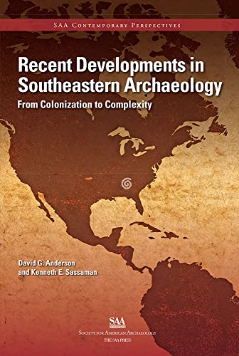 9780932839435: Recent Developments in Southeastern Archaeology: From Colonization to Complexity (SAA Contemporary Perspectives)