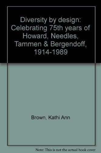 Diversity by design: Celebrating 75th years of Howard, Needles, Tammen & Bergendoff, 1914-1989 (9780932845344) by Brown, Kathi Ann