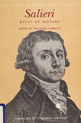 Salieri: Rival of Mozart - Alexander Wheelock Thayer