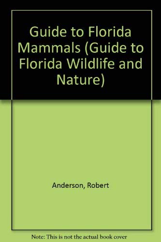Stock image for Guide to Florida Mammals (Guide to Florida Wildlife and Nature) for sale by Save With Sam