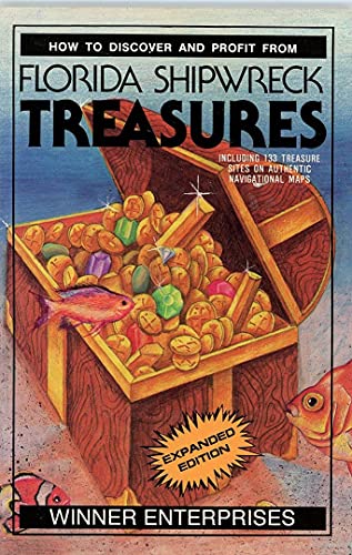 9780932855299: How to Discover and Profit from Florida Shipwreck Treasure