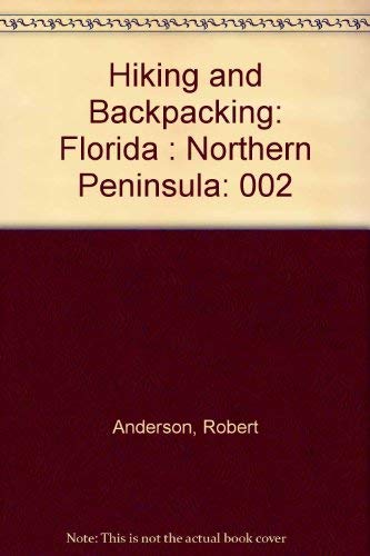 Hiking and Backpacking: Florida : Northern Peninsula: Anderson, Robert