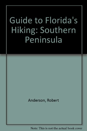 Stock image for Hiking and Backpacking Florida Vol. 3 Southern Peninsula for sale by Save With Sam