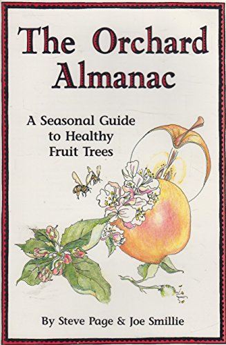 Beispielbild fr The Orchard Almanac: A Seasonal Guide to Healthy Fruit Trees zum Verkauf von ThriftBooks-Dallas