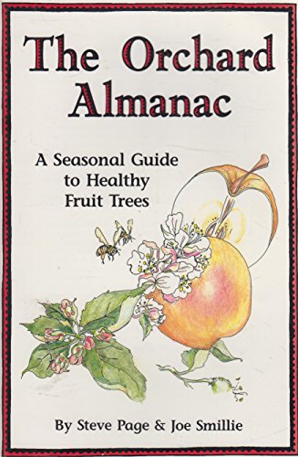 Stock image for The Orchard Almanac: A Seasonal Guide to Healthy Fruit Trees for sale by ThriftBooks-Dallas