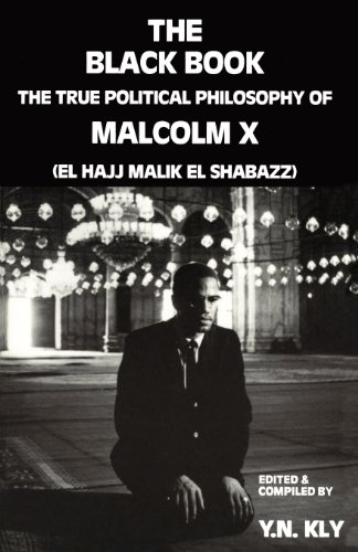 Stock image for The Black Book : The True Political Philosophy of Malcolm X for sale by Better World Books