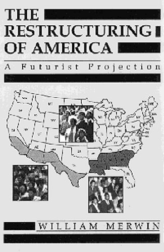 Beispielbild fr The Restructuring of America : A Futurist Projection zum Verkauf von Better World Books