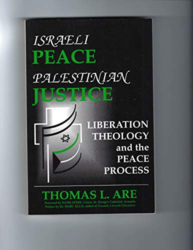 Imagen de archivo de Israeli Peace/Palestinian Justice: Liberation Theology and the Peace Process a la venta por Wonder Book