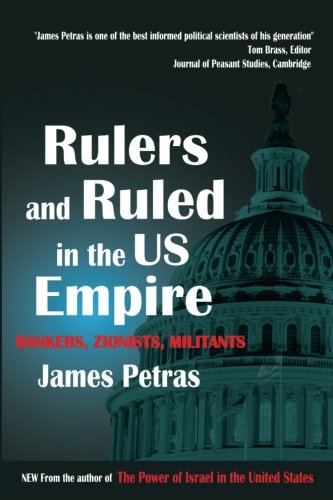 Imagen de archivo de Rulers and Ruled in the US Empire: Bankers, Zionists and Militants a la venta por Goodwill