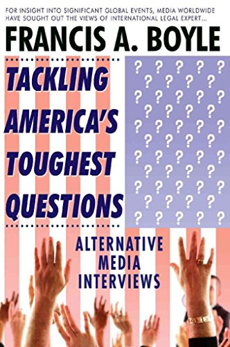 Tackling America's Toughest Questions: Alternative Media Interviews (9780932863621) by Boyle, Francis A.