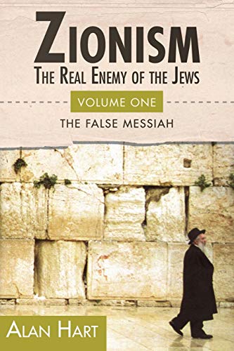 9780932863645: ZIONISM, The Real Enemy of the Jews: The False Messiah: v. 1 (Zionism: Real Enemy of the Jews)