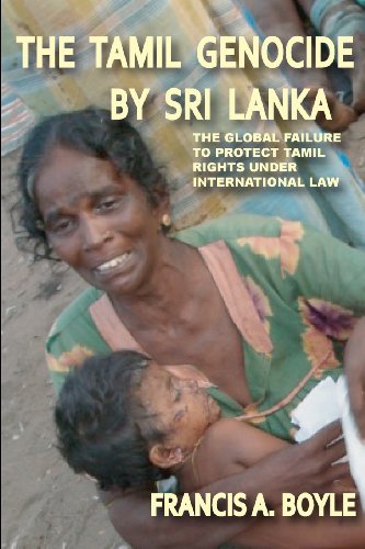 Tamil Genocide by Sri Lanka: The Global Failure to Protect Tamil Rights Under International Law (9780932863706) by Boyle, Francis A.