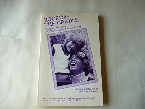Beispielbild fr Rocking the Cradle Lesbian Mothers: A Challenge in Family Living zum Verkauf von Wonder Book