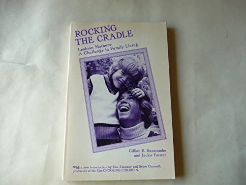 Imagen de archivo de Rocking the Cradle Lesbian Mothers: A Challenge in Family Living a la venta por Wonder Book