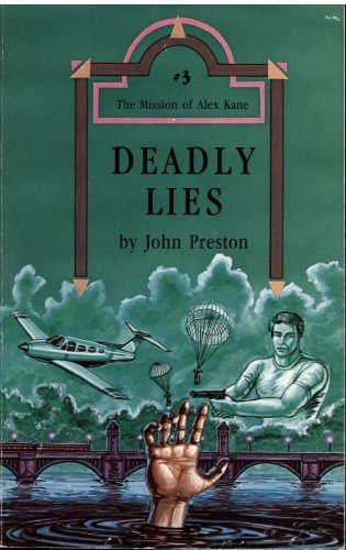 Deadly Lies: The Mission of Alex Kane #3