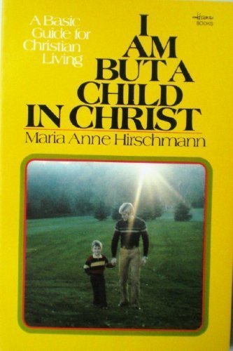 Beispielbild fr I am but a child in Christ (Hansi books) zum Verkauf von Byrd Books