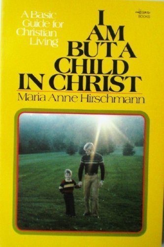 Imagen de archivo de I am but a child in Christ (Hansi books) a la venta por Byrd Books