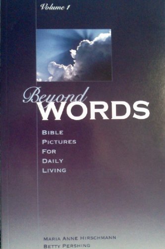 Beispielbild fr Beyond Words (Bible Pictures for Daily Living, Volume 1) zum Verkauf von Cronus Books