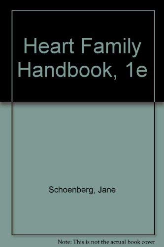 Stock image for HEART FAMILY HANDBOOK: a COMPLETE GUIDE for the ENTIRE FAMILY of ANYONE with ANY HEART CONDITION to HELP MAKE IT the SPEEDIEST, MOST COMPLETE RECOVERY POSSIBLE; .Signed. * for sale by L. Michael