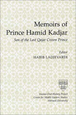 Memoirs of Prince Hamid Kadjar (9780932885159) by Habib Ladjevardi; Ladjevardi, Habib