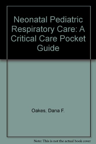 Stock image for Neonatal Pediatric Respiratory Care: A Critical Care Pocket Guide for sale by HPB-Red