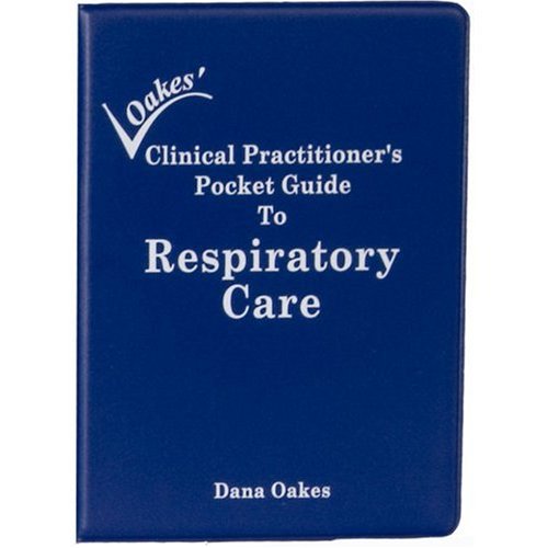 9780932887207: Oakes' Clinical Practitioners Pocket Guide to Respiratory Care, 6th Edition