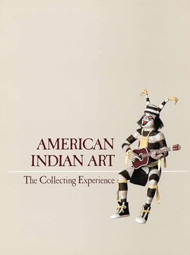 American Indian Art: The Collecting Experience (Chazen Museum of Art Catalogs) (9780932900180) by Chazen Museum Of Art; Gordon, Beverly