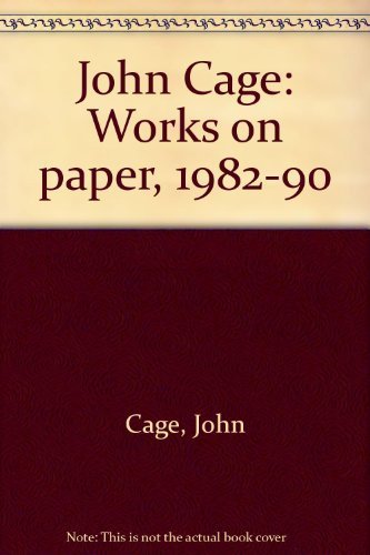 John Cage: Works on paper, 1982-90 (9780932900265) by Cage, John