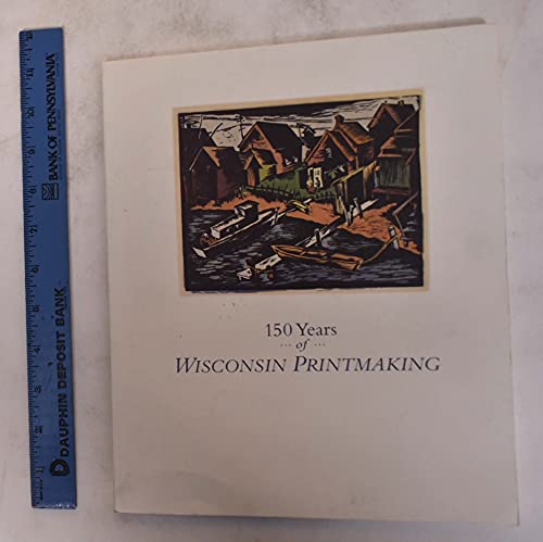 150 Years of Wisconsin Printmaking