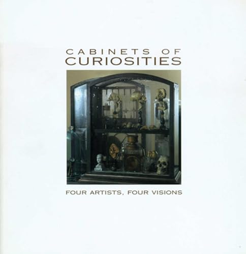 Cabinets of Curiosities: Four Artists, Four Visions (9780932900630) by Chazen Museum Of Art; Goldyne, Joseph R.; Garver, Thomas